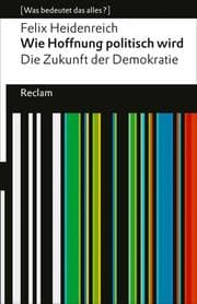 Cover of Wie Hoffnung politisch wird. Die Zukunft der Demokratie